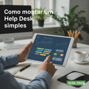 Como montar um Help Desk simples Guia prático de SLA, Tags e Automações (2025)