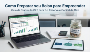 Como Preparar seu Bolso para Empreender O Guia Definitivo de Transição CLT para PJ (2026)